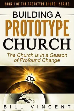 E-Book (epub) Building a Prototype Church von Bill Vincent