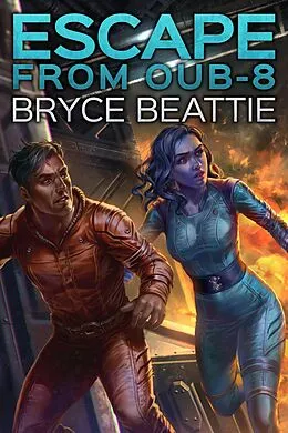 E-Book (epub) Escape from OUB-8 von Bryce Beattie