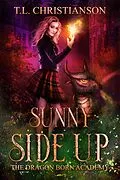 E-Book (epub) Sunny Side Up (The Dragon Born Academy, #5) von T. L. Christianson