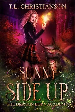 E-Book (epub) Sunny Side Up (The Dragon Born Academy, #5) von T. L. Christianson
