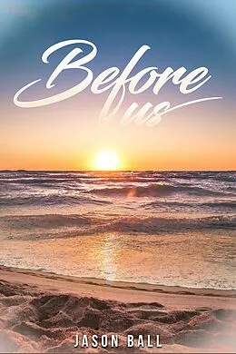 E-Book (epub) Before Us von Jason Ball