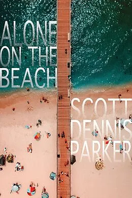 E-Book (epub) Alone on the Beach von Scott Dennis Parker