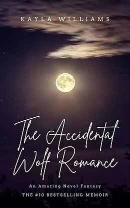 E-Book (epub) The Accidental Wolf Romance von Kayla Williams