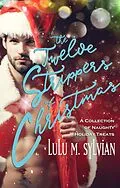 E-Book (epub) The Twelve Strippers of Christmas von Lulu M. Sylvian