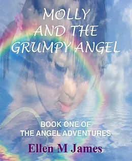 E-Book (epub) Molly and the Grumpy Angel (The Tilly and George Adventures, #1) von Ellen M James
