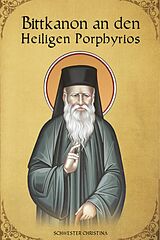 E-Book (epub) Bittkanon an den Heiligen Porphyrios von St George Monastery, Schwester Christina, Anna Skoubourdis