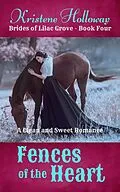 E-Book (epub) Fences of the Heart (Brides of Lilac Grove, #4) von Kristene Holloway