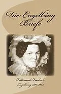 E-Book (epub) Die Engelking Briefe von Ferdinand Friedrich Engelking, Stephen Engelking, Flora von Roeder