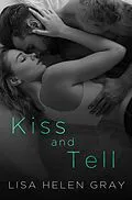 E-Book (epub) Kiss and Tell (Take A Chance, #3) von Lisa Helen Gray