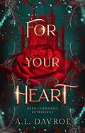 E-Book (epub) For Your Heart (Dark Covenant Retellings, #1) von A. L. Davroe