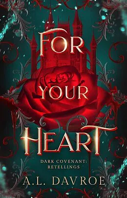 E-Book (epub) For Your Heart (Dark Covenant Retellings, #1) von A. L. Davroe