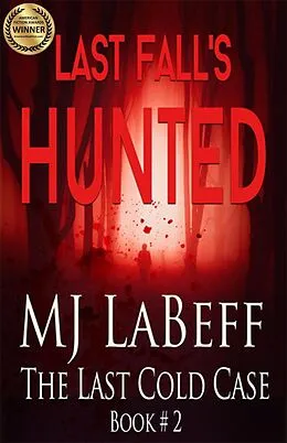 E-Book (epub) Last Fall's Hunted (The Last Cold Case) von Mj Labeff