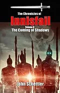 E-Book (epub) The Coming of Shadows (Innisfail, #2) von John Schettler