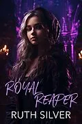 E-Book (epub) Royal Reaper von Ruth Silver, Willow Fox, Allison West