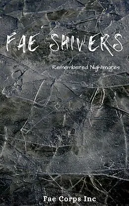 E-Book (epub) Fae Shivers: Remembered Nightmares von Azlyn Fae, Serena Mossgraves, Sergio Palumbo