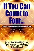 E-Book (epub) If You Can Count to Four: How To Get Everything You Want Out Of Life - Second Edition (Change Your Life) von Robert C. Worstell, James Breckenridge Jones, J. Earl Shoaff