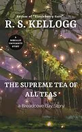 E-Book (epub) The Supreme Tea of All Teas (Breadcove Bay) von R. S. Kellogg