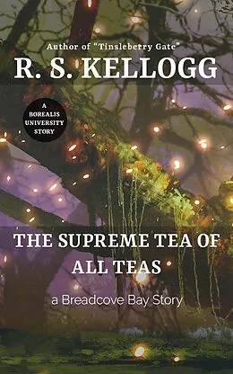 E-Book (epub) The Supreme Tea of All Teas (Breadcove Bay) von R. S. Kellogg