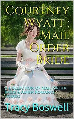 E-Book (epub) Courtney Wyatt : Mail Order Bride von Tracy Boswell