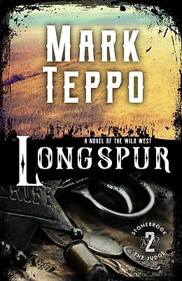 E-Book (epub) Longspur (Stonebrook and the Judge, #2) von Mark Teppo