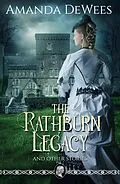 E-Book (epub) The Rathburn Legacy and Other Stories von Amanda Dewees