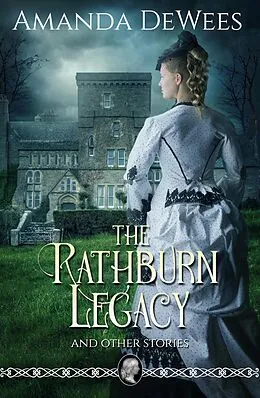 E-Book (epub) The Rathburn Legacy and Other Stories von Amanda Dewees