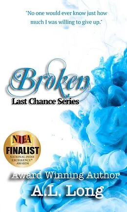 E-Book (epub) Broken: Last Chance Series - 4 von A. L. Long
