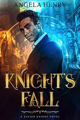E-Book (epub) Knight's Fall (Xavier Knight Series, #1) von Angela Henry