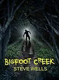 E-Book (epub) Bigfoot Creek von Steve Wells