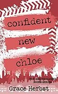 E-Book (epub) Confident New Chloe (Behind Closed Doors, #3) von Grace Herbst