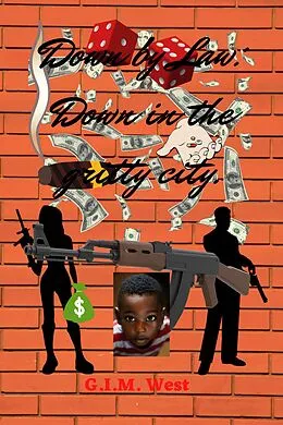 E-Book (epub) Down By Law: Down in the Gritty City (Down by Law Series, #1) von G. I. M. West
