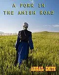 E-Book (epub) A Fork In The Amish Road von Abigail Smith