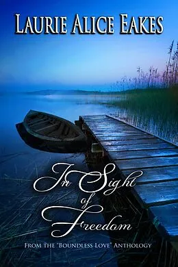 E-Book (epub) In Sight Of Freedom von Laurie Alice Eakes