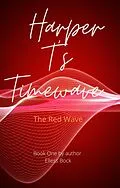 E-Book (epub) Harper T's Timewave: The Red Wave von Elless Bock