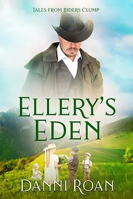E-Book (epub) Ellery's Eden (Tales from Biders Clump, #12) von Danni Roan