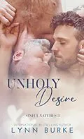 E-Book (epub) Unholy Desire: A Father's Best Friend Gay Romance (Sinful Natures Forbidden Gay Romance Series, #3) von Lynn Burke