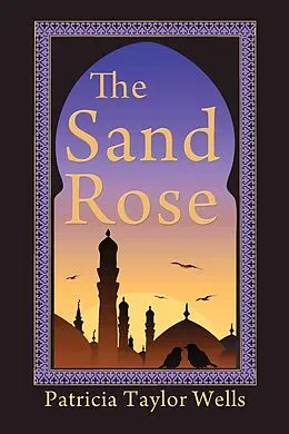 E-Book (epub) The Sand Rose von Patricia Taylor Wells
