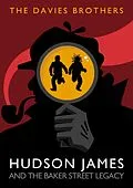 E-Book (epub) Hudson James and the Baker Street Legacy (Hudson James Mysteries, #1) von The Davies Brothers