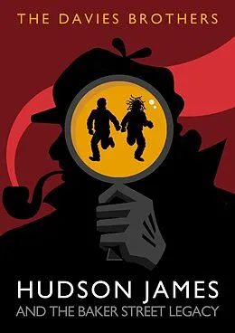 E-Book (epub) Hudson James and the Baker Street Legacy (Hudson James Mysteries, #1) von The Davies Brothers