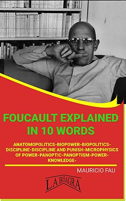 eBook (epub) Foucault Explained In 10 Words (UNIVERSITY SUMMARIES) de Mauricio Enrique Fau