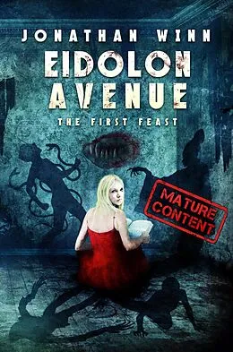 E-Book (epub) Eidolon Avenue: The First Feast von Jonathan Winn