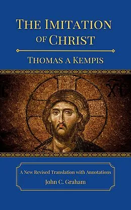 E-Book (epub) The Imitation of Christ: A New Revised Translation with Annotations von Thomas A Kempis