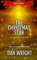 E-Book (epub) The Christmas Star - The Man in the Box (Short Story Series, #1) von Dan Wright