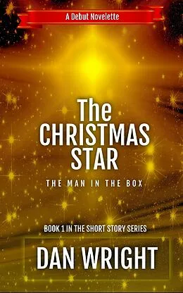 E-Book (epub) The Christmas Star - The Man in the Box (Short Story Series, #1) von Dan Wright