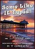 E-Book (epub) Daisy: Not Your Average Super-sleuth! Some Like it Tepid! (Daisy Morrow, #9) von R T Green