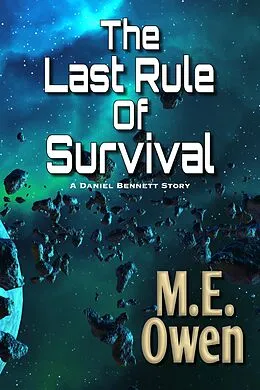 E-Book (epub) The Last Rule of Survival: A Daniel Bennett Story von M. E. Owen