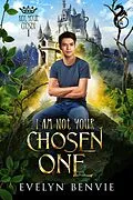 E-Book (epub) I Am Not Your Chosen One von Evelyn Benvie