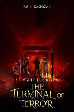 E-Book (epub) Wyatt Hughes: The Terminal of Terror von Paul Kasprzak
