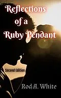 E-Book (epub) Reflections of a Ruby Pendant von Rod A. White