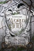 E-Book (epub) World After: An Ending Legacy Prequel (The Ending Legacy, #1) von Lindsey Pogue, Lindsey Fairleigh